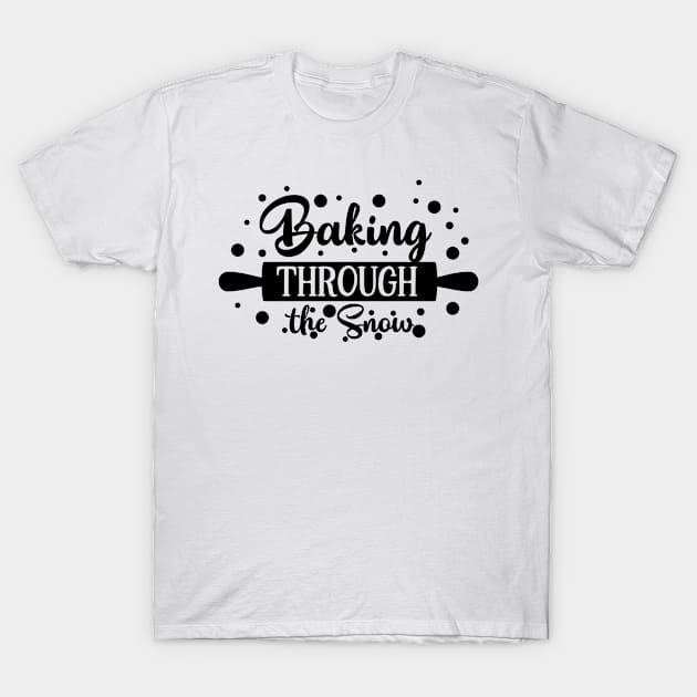 Baking Through the Snow T-Shirt by p308nx